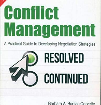 Pearson CONFLICT MANAGEMENT : A PRACTICAL GUIDE TO DEVELOPING NEGOTIATION STRATEGIES