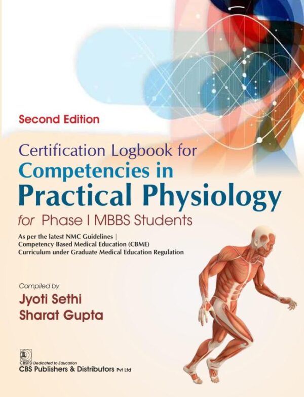 CERTIFICATION LOGBOOK FOR COMPETENCIES IN PRACTICAL PHYSIOLOGY FOR PHASE I MBBS STUDENTS 2ED (PB 2026) ISBN - 9789347186004