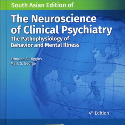 THE NEUROSCIENCE OF CLINICAL PSYCHIATRY THE PATHOPHYSIOLOGY OF BEHAVIOR AND MENTAL ILLNESS 4ED (SAE) (HB 2025)