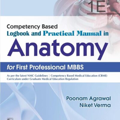 Competency Based Logbook and Practical Manual in Anatomy for First Professional MBBS 1E | (PB - 2026)