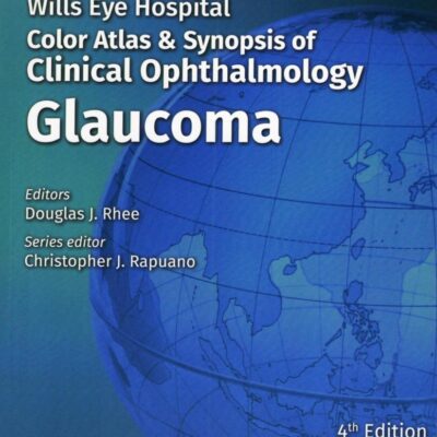 WILLS EYE HOSPITAL COLOR ATLAS AND SYNOPSIS OF CLINICAL OPHTHALMOLOGY GLAUCOMA 4ED (SAE) (PB 2025)