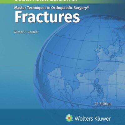 Master Techniques In Orthopaedic Surgery Fractures 4Ed (Sae) (Hb 2024)