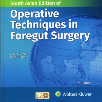 OPERATIVE TECHNIQUES IN FOREGUT SURGERY 2ED (SAE) (HB 2025)