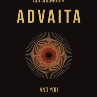 Adi Shankara, Advaita and You