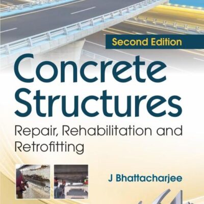 Concrete Structures, 2/e | Repair, Rehabilitation and Retrofitting [PB-2025]