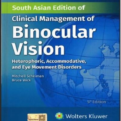 CLINICAL MANAGEMENT OF BINOCULAR VISION HETEROPHORIC ACCOMMODATIVE AND EYE MOVEMENT DISORDERS 5ED (SAE) (HB 2025)