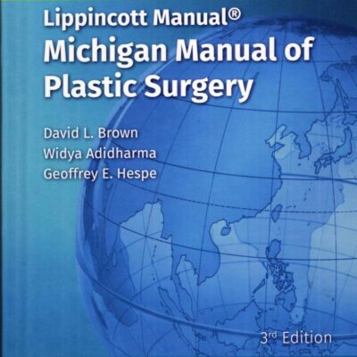 LIPPINCOTT MANUAL MICHIGAN MANUAL OF PLASTIC SURGERY 3ED (SAE) (HB 2025)