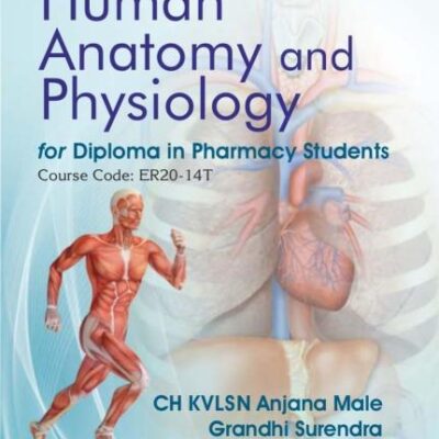 Textbook of Human Anatomy and Physiology for Diploma in Pharmacy Students | Course Code: ER20-14T | (PB - 2026)