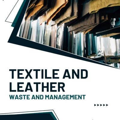 Textile and Leather: Waste and Management