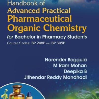 Handbook of Advanced Practical Pharmaceutical Organic Chemistry for Bachelor in Pharmacy Students | Course Codes: BP 208P and BP 305P | (PB - 2026)