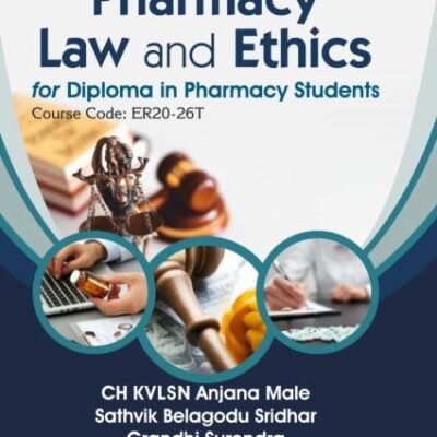 Textbook of Pharmacy Law and Ethics for Diploma in Pharmacy Students | Course Code: ER20-26T | (PB - 2026)