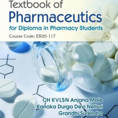 Textbook of Pharmaceutics for Diploma in Pharmacy Students | Course Code: ER20-11T | (PB - 2026)