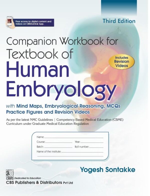 Companion Workbook for Textbook of Human Embryology, 3/e | with Mind Maps, Embryological Reasoning, MCQs Practice Figures and Revision Videos - 2025