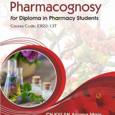 Textbook of Pharmacognosy for Diploma in Pharmacy Students | Course Code: ER20-13T | (PB - 2026)
