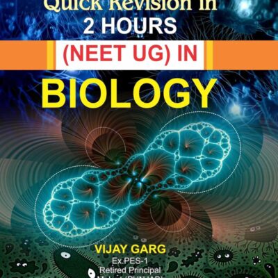 QUICK REVISION IN 2 HOURS (NEET UG) IN BIOLOGY