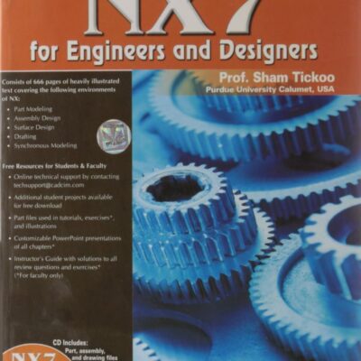 NX7: for Engineers and Designers