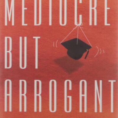 Mediocre But Arrogant