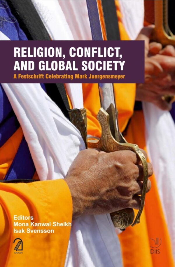 Religion, Conflict, and Global Society: A Festschrift Celebrating Mark Juergensmeyer