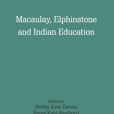Macaulay, Elphinstone and Indian Education