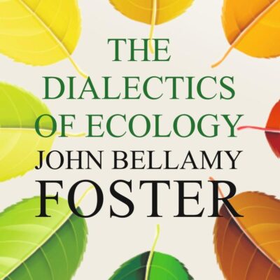 THE DIALECTICS OF ECOLOGY: Socialism and Nature
