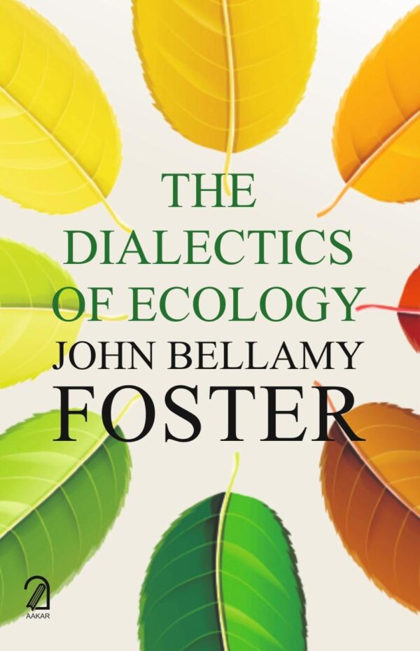 THE DIALECTICS OF ECOLOGY: Socialism and Nature