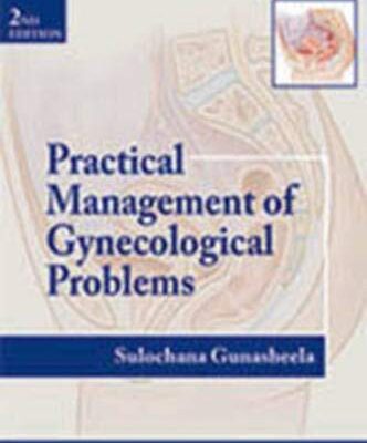 PRACTICAL MANAGEMENT OF GYNECOLOGICAL PROBLEMS