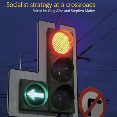 Openings and Closures: Socialist Strategy at a Crossroads (Socialist Register 2025)