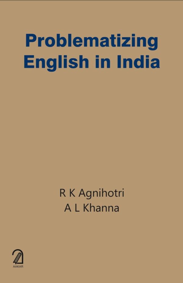 PROBLEMATIZING ENGLISH IN INDIA