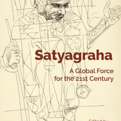 SATYAGRAHA: A Global Force for the 21st Century