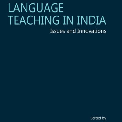 ENGLISH LANGUAGE TEACHING IN INDIA: Issues and Innovations
