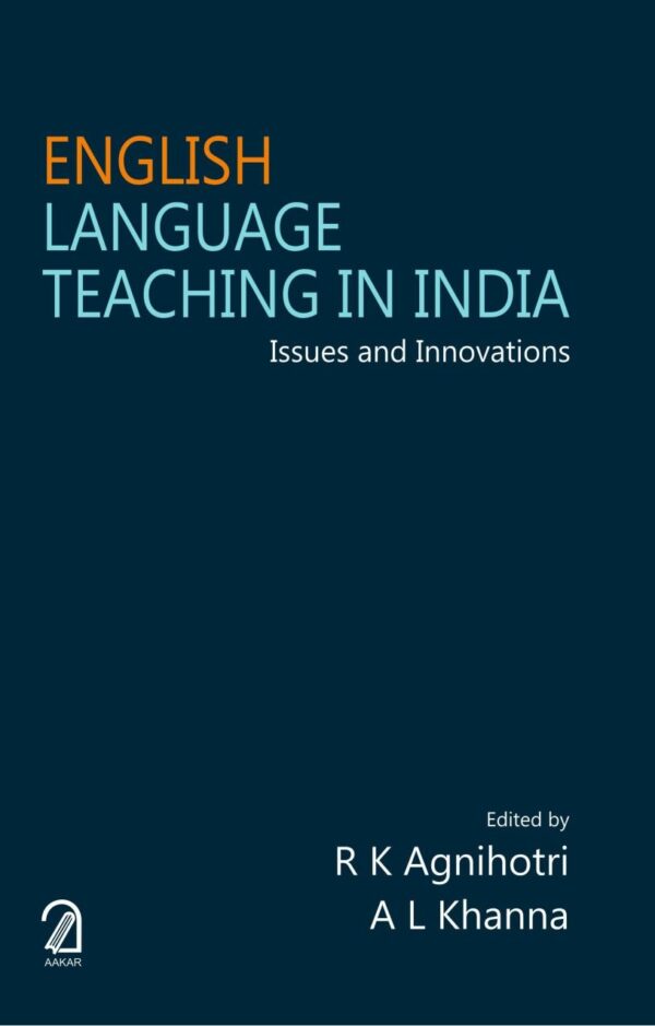 ENGLISH LANGUAGE TEACHING IN INDIA: Issues and Innovations