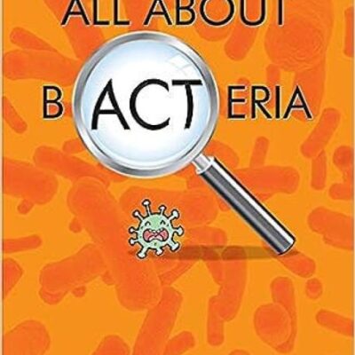 All About Bacteria