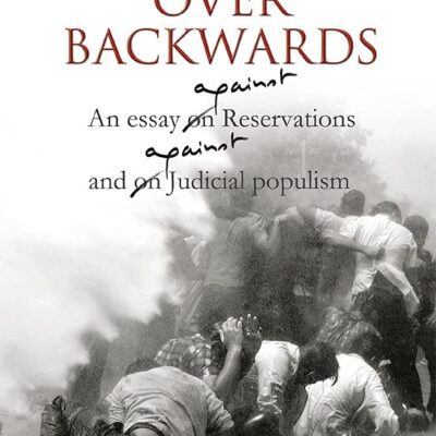 Falling over Backwards (An Essay on Reservations and on Judicial Populism)