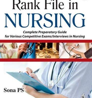 RANK FILE IN NURSING COMPLETE PREPARATORY GUIDE FOR VARIOUS COMPETITIVE EXAMS/INTERVIEWS IN NURSING