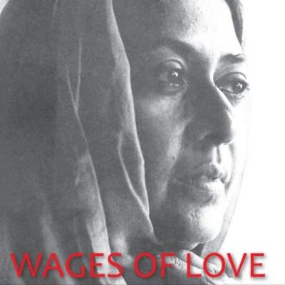 Wages Of Love: The Uncollected Writtings Of Kamala Das