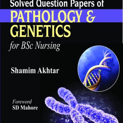 Solved Question Papers of Pathology & Genetics for Bsc Nursing