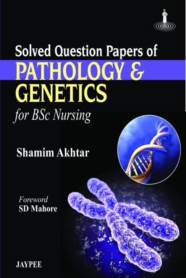 Solved Question Papers of Pathology & Genetics for Bsc Nursing