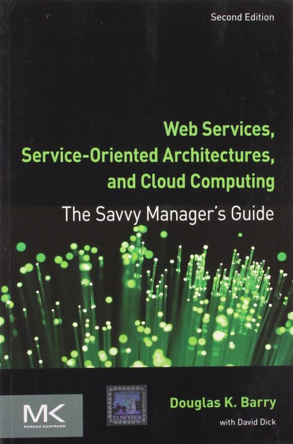 WEB SERVICES, SERVICE-ORIENTED ARCHITECTURES, AND CLOUD COMPUTING, 2ND EDITION