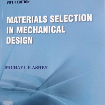 Materials Selection in Mechanical Design, 5/e