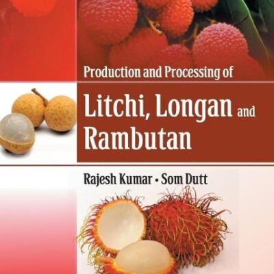 Production and Processing of Litchi Longan and Rambutan