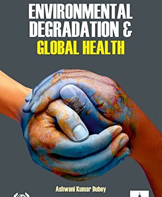 Environmental Degradation and Global Health
