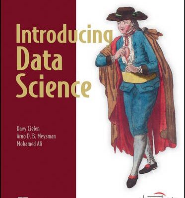 Introducing Data Science: Big Data, Machine Learning, and More, Using Python Tools