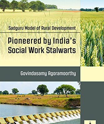 Sadguru Model of Rural Development: Pioneered by India’s Social Work Stalwarts