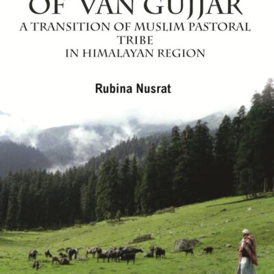 Sustainability of Van Gujjar: A Transition of Muslim Postoral Tribe in Himalayan Region