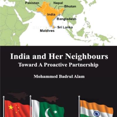 India and Her Neighbours: Towards A Proactive Partnership