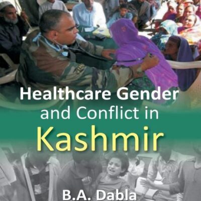 Healthcare Gender And Conflict in Kashmir