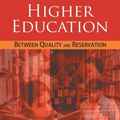 Higher Education: Between Quality And Reservation Or Inclusive Higher Education: A New Dimension