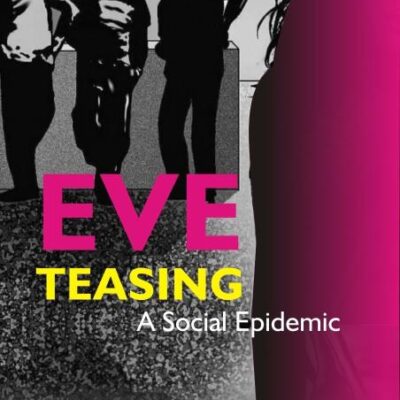 Eve Teasing - A Social Epidemic