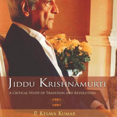 Jiddu Krishnamurti (A Critical Study Of Tradition And Revolution
