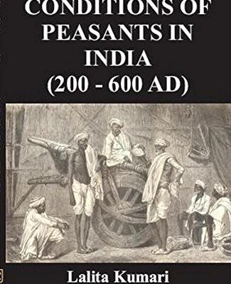 CONDITIONS OF PEASANTS IN INDIA (200-600AD) (POD)